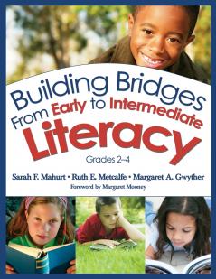 Building Bridges From Early to Intermediate Literacy Grades 2-4