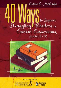 40 Ways to Support Struggling Readers in Content Classrooms Grades 6-12