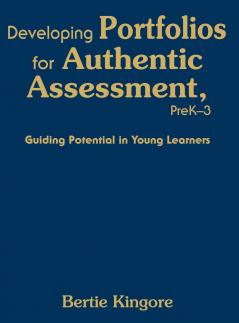 Developing Portfolios for Authentic Assessment PreK-3
