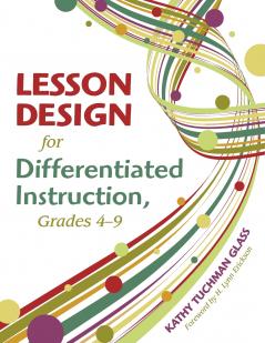 Lesson Design for Differentiated Instruction Grades 4-9
