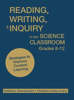 Reading Writing and Inquiry in the Science Classroom Grades 6-12
