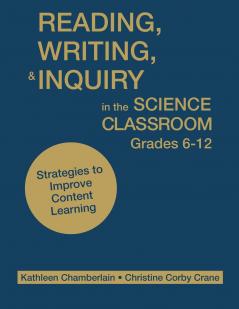 Reading Writing and Inquiry in the Science Classroom Grades 6-12