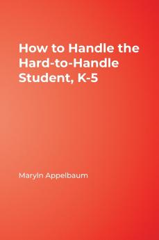 How to Handle the Hard-to-Handle Student K-5