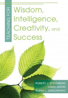 Teaching for Wisdom Intelligence Creativity and Success