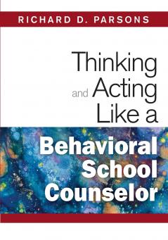Thinking and Acting Like a Behavioral School Counselor