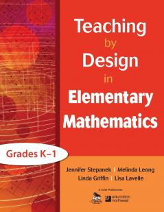 Teaching by Design in Elementary Mathematics Grades K-1