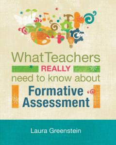 What Teachers Really Need to Know about Formative Assessment