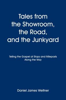Tales from the Showroom the Road and the Junkyard