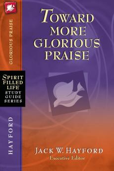 The Toward More Glorious Praise