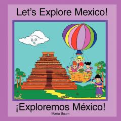 Let's Explore Mexico!