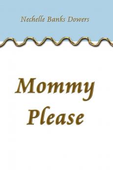 Mommy Please