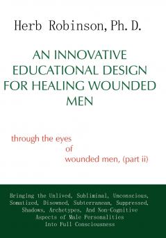 An Innovative Educational Design for Healing Wounded Men