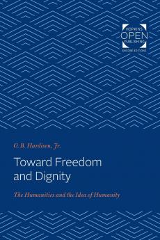 Toward Freedom and Dignity