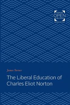 The Liberal Education of Charles Eliot Norton
