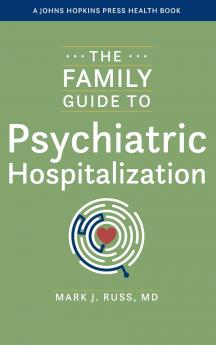 The Family Guide to Psychiatric Hospitalization