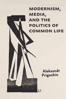 Modernism Media and the Politics of Common Life