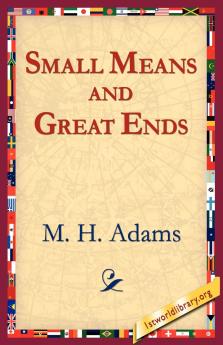 Small Means And Great Ends