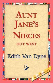 Aunt Jane's Nieces Out West
