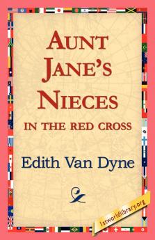 Aunt Jane's Nieces in the Red Cross