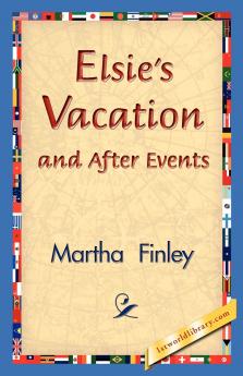 Elsie's Vacation and After Events