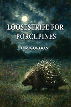 Loosestrife for Porcupines