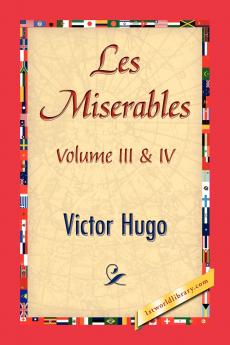 LES MISERABLES; VOLUME III & IV