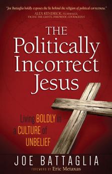 The Politically Incorrect Jesus