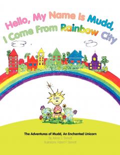 Hello My Name Is Mudd I Come From Rainbow City