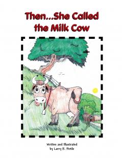 Then...She Called the Milk Cow