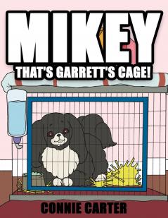 Mikey That's Garrett's Cage!