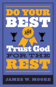 Do Your Best and Trust God for the Rest
