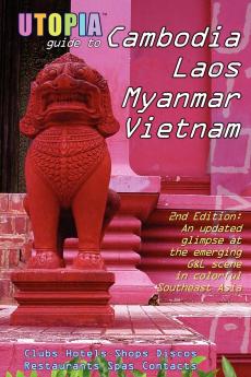 Utopia Guide to Cambodia Laos Myanmar & Vietnam (2nd Edition)