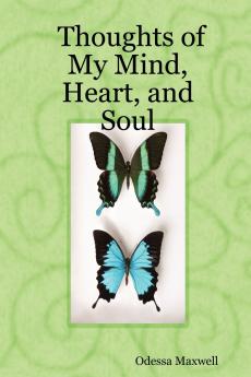 Thoughts of My Mind Heart and Soul