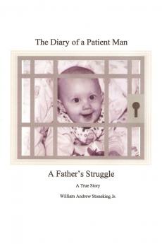The Diary of a Patient Man a Father's Struggle