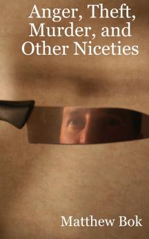 Anger Theft Murder and Other Niceties