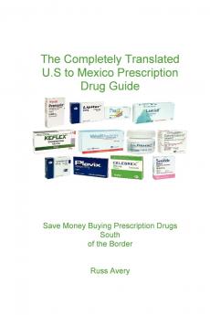 Completely Translated U.S. to Mexico Prescription Drug Guide
