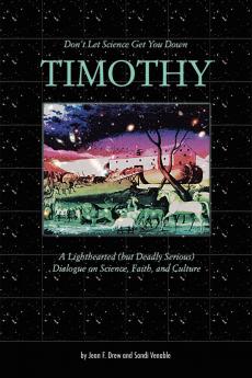 Don't Let Science Get You Down Timothy