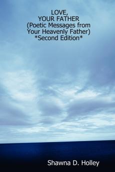 Love Your Father (Poetic Messages from Your Heavenly Father) *Second Edition*