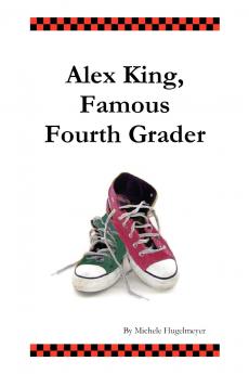 Alex King Famous Fourth Grader
