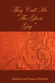 They Call Me The Ghost Guy
