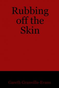 Rubbing off the Skin