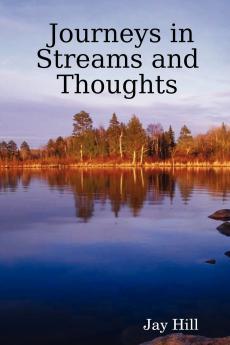 Journeys in Streams and Thoughts