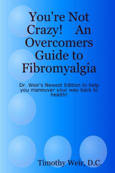 You're Not Crazy!    An Overcomers Guide to Fibromyalgia