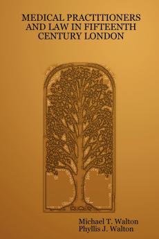 Medical Practitioners and Law in Fifteenth Century London