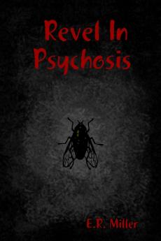 Revel In Psychosis