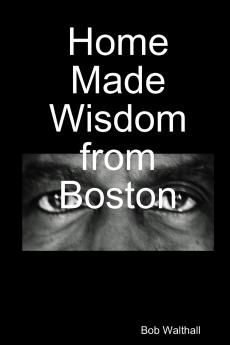 Home Made Wisdom from Boston