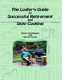 The Loafer's Guide To Successful Retirement And Slow Cooking