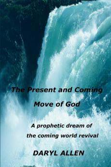 The Present and Coming Move of God