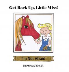 Get Back Up Little Miss! I'm Not Afraid