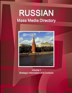Russian Mass Media Directory Volume 1 Strategic Information and Contacts